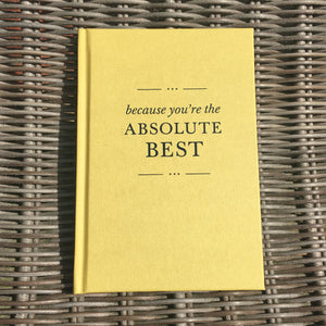 You added 'Because You're The Absolute Best' Hardback Gift Book to your cart.