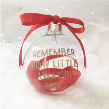 Load image into Gallery viewer, &#39;Remember How Little I Was&#39; Ribbon Glass Bauble
