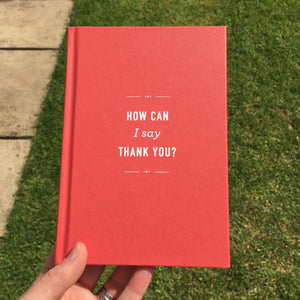 You added 'How Can I Say Thank You' Hardback Gift Book to your cart.