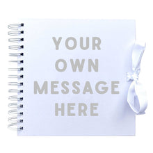 Load image into Gallery viewer, Your Own Message Scrapbook (Kraft, White)
